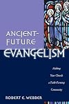 Ancient-Future Evangelism: Making Your Church a Faith-Forming Community