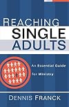 Reaching Single Adults: An Essential Guide for Ministry