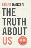 The Truth about Us: The Very Good News about How Very Bad We Are