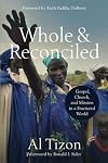 Whole and Reconciled: Gospel, Church, and Mission in a Fractured World