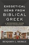 Exegetical Gems from Biblical Greek: A Refreshing Guide to Grammar and Interpretation