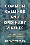 Common Callings and Ordinary Virtues