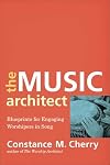 The Music Architect: Blueprints for Engaging Worshipers in Song
