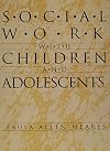 Social Work with Children and Adolescents