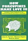 How Porcupines Make Love III: Readers, Texts, Cultures in the Response-Based Literature Classroom (2nd Edition)