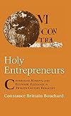 Holy Entrepreneurs: Cistercians, Knights, and Economic Exchange in Twelfth-Century Burgundy