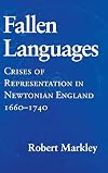 Fallen Languages: Crises of Representation in Newtonian England, 1660-1740