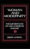 Woman and Modernity: The Lifestyles of Lou Andreas-Salome