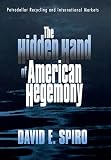 The Hidden Hand Of American Hegemony Petrodollar Recycling And International Markets