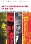 Authoritarianism in Syria: Institutions and Social Conflict, 1946-1970