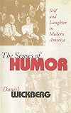 The Senses of Humor: Self and Laughter in Modern America