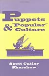 Puppets and "Popular" Culture
