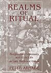 Realms of Ritual: Burgundian Ceremony and Civic Life in Late Medieval Ghent