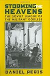Storming the Heavens: The Soviet League of the Militant Godless