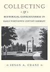 Collecting and historical consciousness in early nineteenth-century Germany