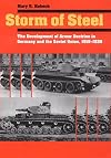 Storm of Steel: The Development of Armor Doctrine in Germany and the Soviet Union, 1919-1939