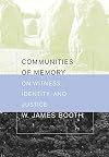 Communities of Memory: On Witness, Identity, and Justice
