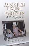 Assisted Living For Our Parents A Sons Journey