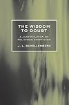 The Wisdom to Doubt: A Justification of Religious Skepticism