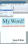 My Word!: Plagiarism and College Culture