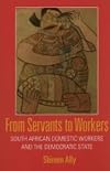 From servants to workers South African domestic workers and the democratic state