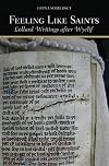 Feeling like saints : lollard writings after Wyclif