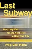 Last Subway The Long Wait For The Next Train In New York City