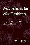 New policies for new residents : immigrants, advocacy, and governance in Japan and beyond