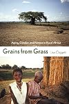Grains from Grass: Aging, Gender, and Famine in Rural Africa