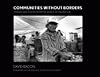 Communities without Borders: Images and Voices from the World of Migration