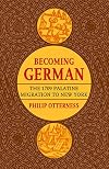 Becoming German: The 1709 Palatine Migration to New York