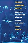 Voicing American Poetry: Sound and Performance from the 1920s to the Present