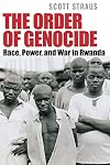 The Order of Genocide: Race, Power, and War in Rwanda