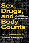 Sex, Drugs, and Body Counts: The Politics of Numbers in Global Crime and Conflict