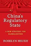 China's Regulatory State: A New Strategy for Globalization