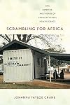 Scrambling for Africa: AIDS, Expertise, and the Rise of American Global Health Science (Expertise: Cultures and Technologies of Knowledge)