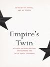 Empire's Twin: U.S. Anti-imperialism from the Founding Era to the Age of Terrorism