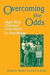 Overcoming the Odds: High Risk Children from Birth to Adulthood