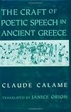The Craft of Poetic Speech in Ancient Greece