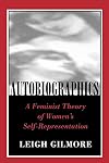 Autobiographics: A Feminist Theory of Women's Self-Representation (Reading Women Writing)