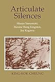 Articulate Silences Hisaye Yamamoto Maxine Hong Kingston Joy Kogawa