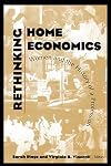Rethinking Home Economics: Women and the History of a Profession