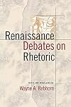 Renaissance Debates on Rhetoric