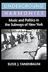 Underground Harmonies: Music and Politics in the Subways of New York