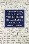 Manuscript, Print, and the English Renaissance Lyric