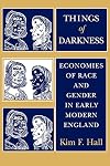 Things of Darkness: Economies of Race and Gender in Early Modern England