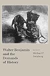 Walter Benjamin and the Demands of History