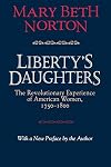 Liberty's Daughters: The Revolutionary Experience of American Women, 1750-1800