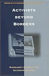 Activists beyond Borders: Advocacy Networks in International Politics
