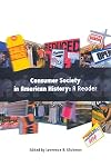 Consumer Society in American History: A Reader